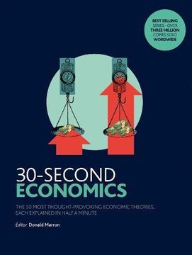 portada 30-Second Economics: The 50 Most Thought-Provoking Economic Theories, Each Explained in Half a Minute