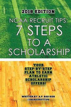 portada NCAA Recruit Tips: 7 Steps to a Scholarship - 2018 Edition (en Inglés)
