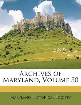 portada archives of maryland, volume 30 (in English)