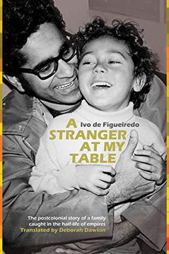 portada A Stranger at my Table: The Postcolonial Story of a Family Caught in the Half-Life of Empires (en Inglés)