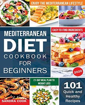 portada Mediterranean Diet for Beginners: 101 Quick and Healthy Recipes With Easy-To-Find Ingredients to Enjoy the Mediterranean Lifestyle (21-Day Meal Plan to Weight Loss) (1) (The Mediterranean Method)