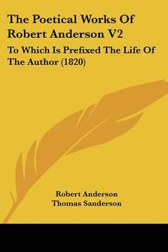 portada the poetical works of robert anderson v2: to which is prefixed the life of the author (1820) (en Inglés)