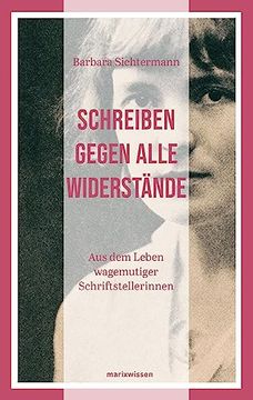 portada Schreiben Gegen Alle Widerstände: Aus dem Leben Wagemutiger Schriftstellerinnen (Marixwissen)