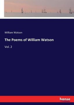 portada The Poems of William Watson: Vol. 2