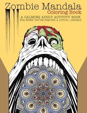 portada Zombie Mandala Coloring Book: A Calming Adult Activity Book for When You're Feeling a Little...Undead