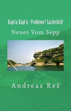 portada Käpt'n, Käpt'n - Probleme? Lächerlich: Neues Vom Sepp (en Alemán)