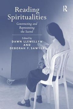Reading Spiritualities: Constructing and Representing the Sacred (en Inglés)