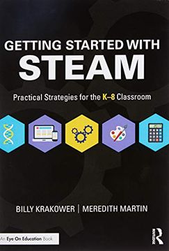 portada Getting Started With Steam: Practical Strategies for the k-8 Classroom 