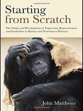 portada Starting from Scratch: The Origin and Development of Expression, Representation and Symbolism in Human and Non-Human Primates