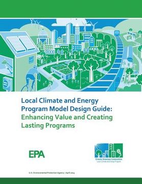 portada Local Climate and Energy Program Model Design Guide: Enhancing Value and Creating Lasting Programs (en Inglés)