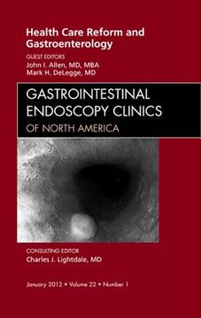 portada Health Care Reform and Gastroenterology, an Issue of Gastrointestinal Endoscopy Clinics: Volume 22-1 (en Inglés)