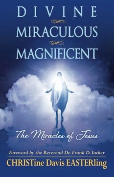 portada Divine        Miraculous         Magnificent: The Miracles of Jesus