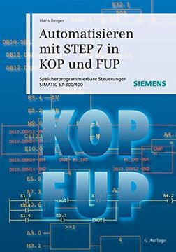 portada Automatisieren mit Step 7 in kop und Fup: Speicherprogrammierbare Steuerungen Simatic S7-300/400 (en Alemán)