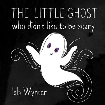 portada The Little Ghost Who Didn't Like to Be Scary (en Inglés)