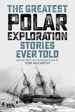 portada The Greatest Polar Exploration Stories Ever Told (en Inglés)