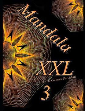 portada Mandala XXL 3: Antistress Libro Da Colorare Per Adulti (in Italian)