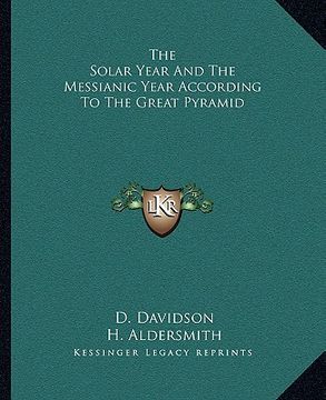 portada the solar year and the messianic year according to the great pyramid (in English)