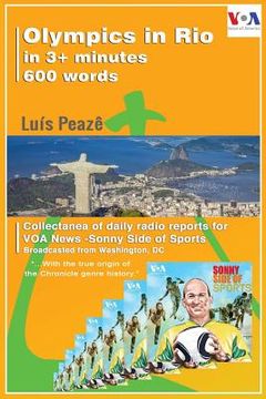 portada Olympics in Rio 2016 in 3+ minutes to VOA News - Sonny Side of Sports: How I would accomplish the job of reporting on the preparations for the Olympic (en Inglés)