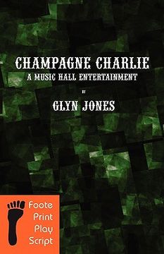 portada champagne charlie: a music hall entertainment (in English)