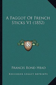 portada a faggot of french sticks v1 (1852) (en Inglés)