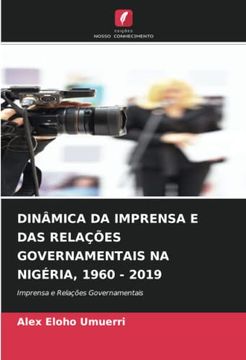 portada Dinâmica da Imprensa e das Relações Governamentais na Nigéria, 1960 - 2019: Imprensa e Relações Governamentais