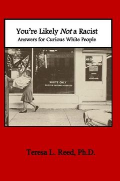 portada You're Likely Not a Racist: Answers for Curious White People (en Inglés)