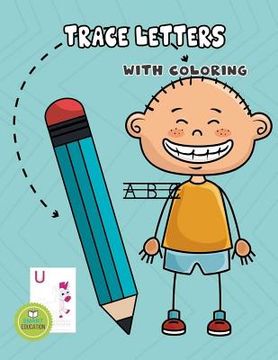 portada Trace Letters With Coloring: Trace Letters And With Coloring Ages 3-5 (en Inglés)