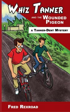 portada Whiz Tanner and the Wounded Pigeon (Tanner-Dent Mystery) (Volume 6) (en Inglés)