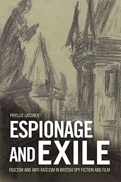 portada Espionage and Exile: Fascism and Anti-Fascism in British spy Fiction and Film (en Inglés)