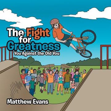 portada The Fight for Greatness: You Against the Old You (en Inglés)