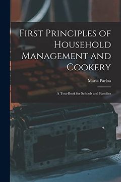 portada First Principles of Household Management and Cookery: A Text-Book for Schools and Families (en Inglés)