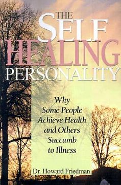 portada the self-healing personality: why some people achieve health and others succumb to illness (en Inglés)