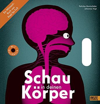 portada Schau in Deinen Körper: Ein Mitmach-Buch von Kopf bis Fuß. Vierfarbiges Sachbilderbuch/Pappe mit Griffstanzen und Gucklöchern (in German)