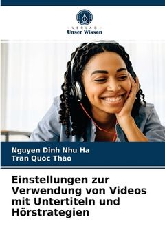 portada Einstellungen zur Verwendung von Videos mit Untertiteln und Hörstrategien (in German)