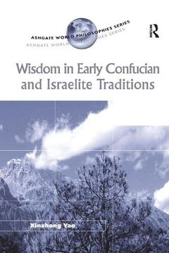 portada Wisdom in Early Confucian and Israelite Traditions (en Inglés)