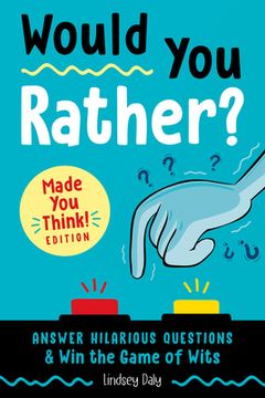 portada Would you Rather? Made you Think! Edition: Answer Hilarious Questions and win the Game of Wits (in English)