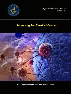 portada Screening for Cervical Cancer - Systematic Evidence Review (Number 25) (en Inglés)