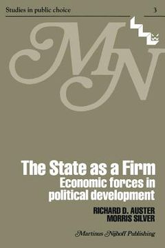 portada The State as a Firm: Economic Forces in Political Development (en Inglés)