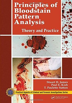 portada Principles of Bloodstain Pattern Analysis: Theory and Practice (Practical Aspects of Criminal & Forensic Investigations) (en Inglés)