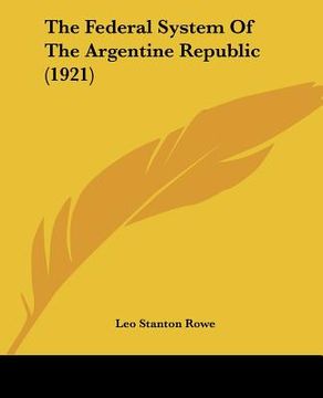 portada the federal system of the argentine republic (1921) the federal system of the argentine republic (1921) (en Inglés)