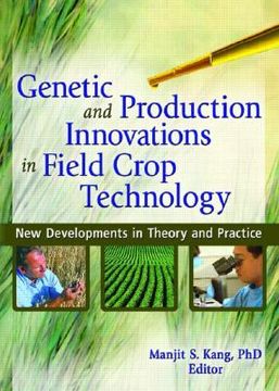 portada Genetic and Production Innovations in Field Crop Technology: New Developments in Theory and Practice