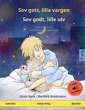 portada Sov Gott, Lilla Vargen - sov Godt, Lille ulv (Svenska - Danska): Tvåspråkig Barnbok med Ljudbok som Nedladdning (Sefa Bilderböcker på två Språk) 