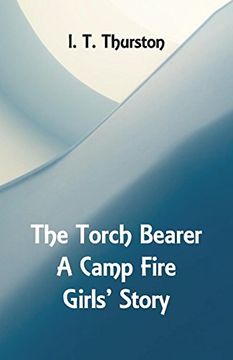 portada The Torch Bearer a Camp Fire Girls' Story (en Inglés)