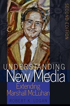 portada 2: Understanding New Media: Extending Marshall McLuhan - Second Edition (Understanding Media Ecology)