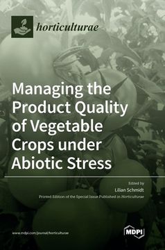 portada Managing the Product Quality of Vegetable Crops under Abiotic Stress (en Inglés)