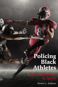 portada Policing Black Athletes: Racial Disconnect in Sports (en Inglés)