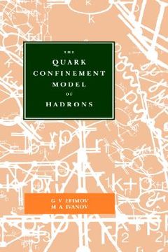 portada the quark confinement model of hadrons (en Inglés)