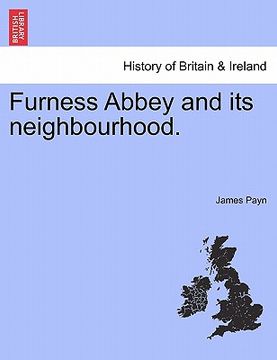 portada furness abbey and its neighbourhood. (en Inglés)