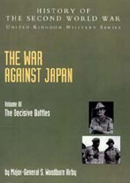 portada War Against Japan Volume Iii; The Decisive Battleshistory of the Second World War: United Kingdom Military Seriesofficial Campaign History: V. Iii (en Inglés)