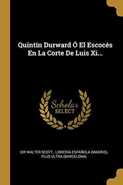 portada Quintín Durward ó el Escocés en la Corte de Luis Xi.